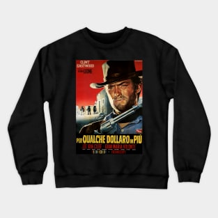Classic Western Movie Poster - For a Few Dollars More Crewneck Sweatshirt